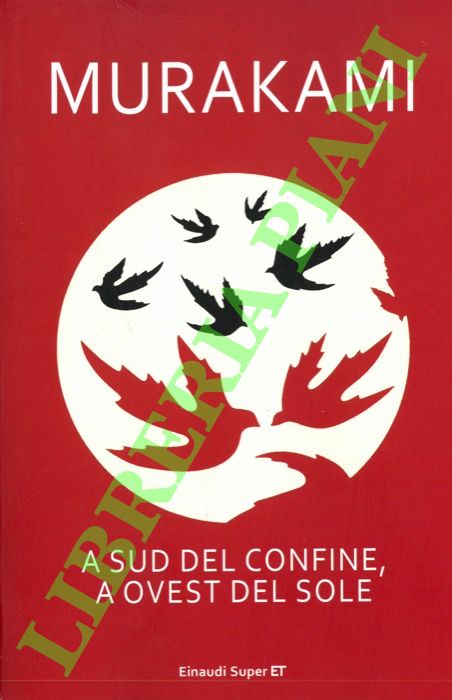 MURAKAMI Haruki - - A sud del confine, a ovest del sole.