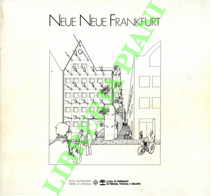 (PAVAN Vincenzo) - - Neue neue Frankfurt. Nuova architettura e contesto storico.