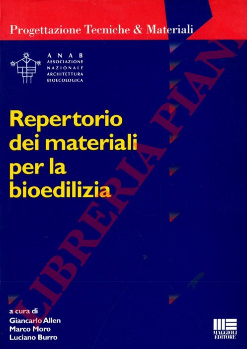 (ALLEN Giancarlo - MORO Marco - BURRO Luciano) - - Repertorio dei materiali per la bioedilizia.
