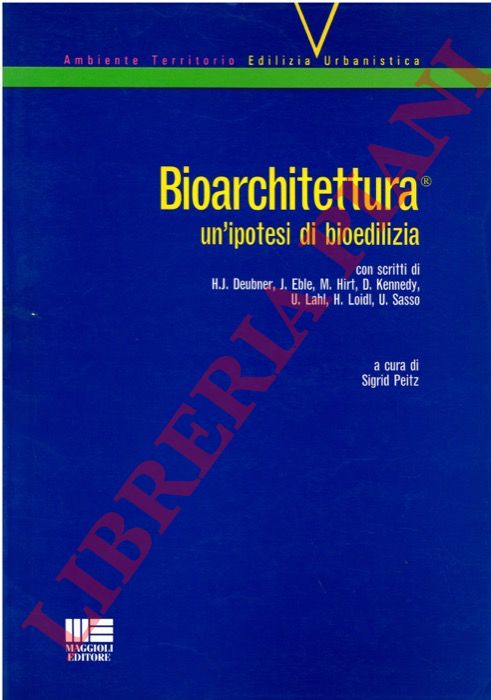 (PEITZ Sigfrid) - - Bioarchitettura. Un'ipotesi di bioedilizia.