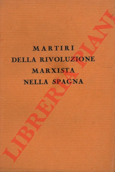 Padre Antonio Maria da Barcellona - - Martiri della rivoluzione marxista nella Spagna. Vol. II.