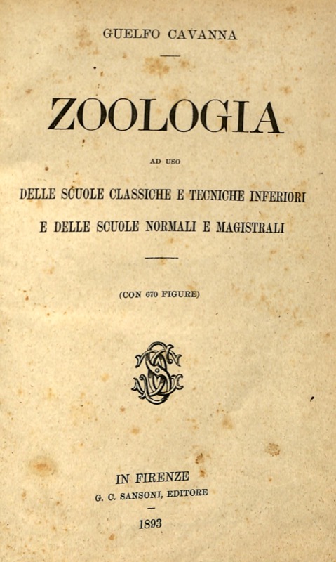 CAVANNA Guelfo - - Zoologia ad uso delle scuole classiche e tecniche inferiori e delle scuole normali e magistrali.