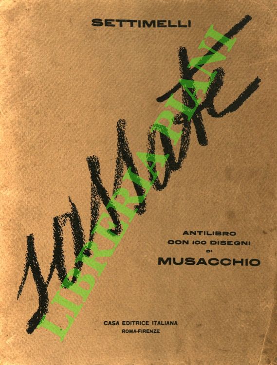 SETTIMELLI (Emilio) - - Sassate. Antilibro con 100 disegni di Musacchio.