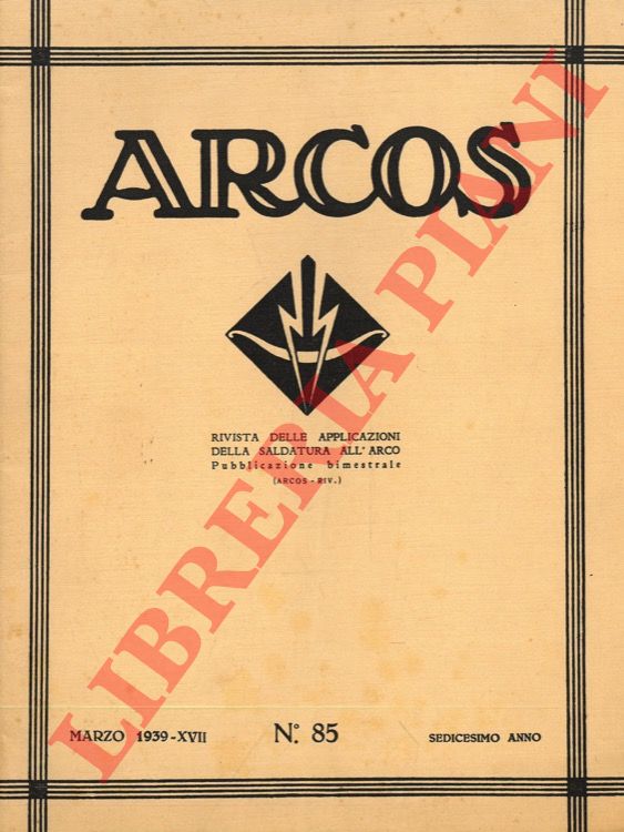 - - ARCOS. Rivista delle applicazioni della saldatura all'arco. N 85