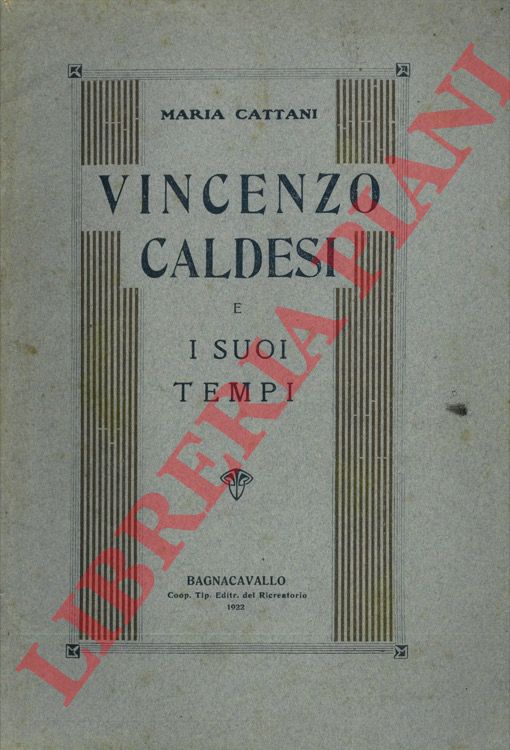 CATTANI Maria - - Vincenzo Caldesi e i suoi tempi.