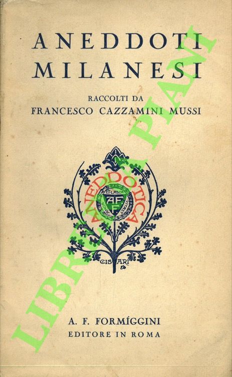 CAZZAMINI MUSSI Francesco - - Aneddoti milanesi.