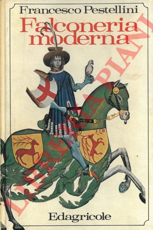 PESTELLINI Francesco - - Falconeria moderna.
