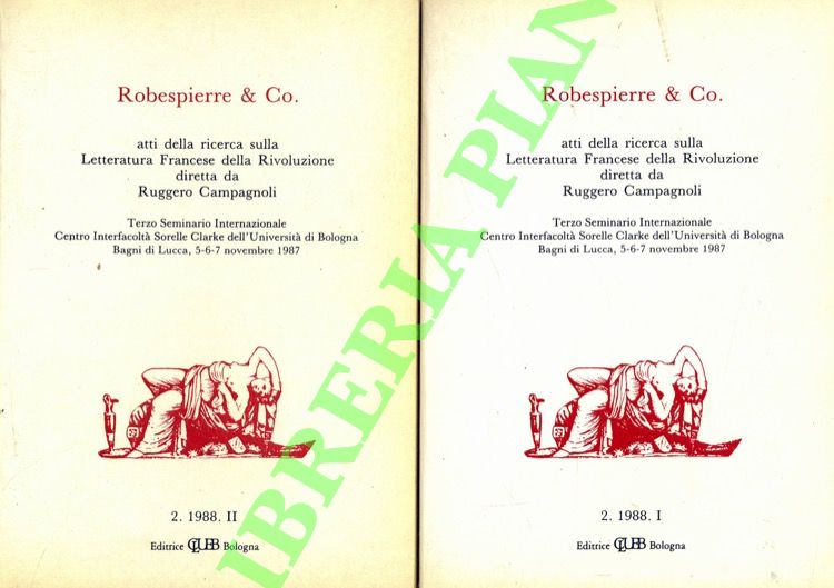 (CAMPAGNOLI Ruggero) - - Robespierre & Co. Atti della ricerca sulla Letteratura Francese della Rivoluzione.