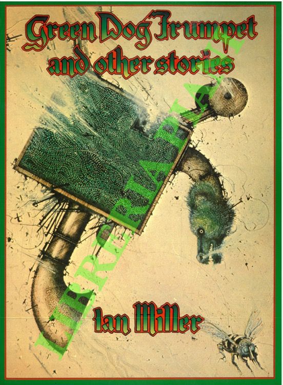 MILLER Ian - - Green Dog Trumpet and Other Stories.