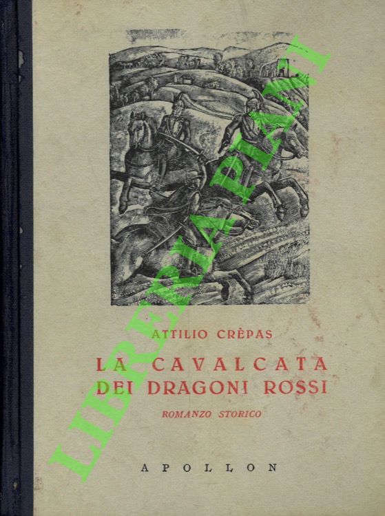 CREPAS Attilio - - La cavalcata dei Dragoni Rossi.