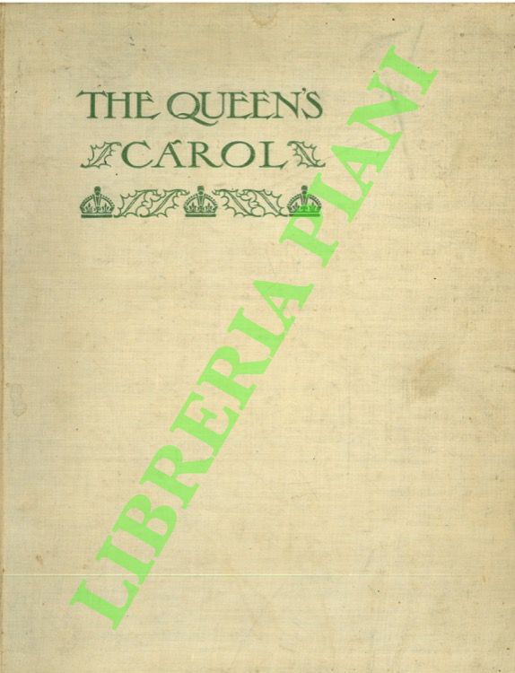 - - The Queen's Carol. An Anthology of Poems, Stories, Essays, Drawings and Music by British Authors, Artists and Composers.