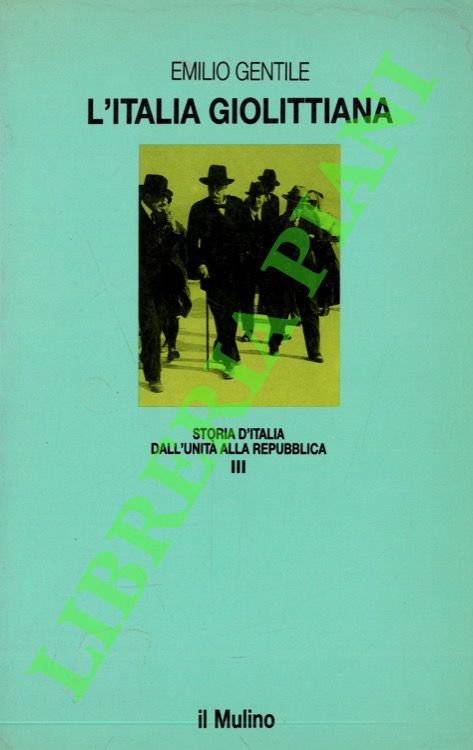 GENTILE Emilio - - L'Italia giolittiana. 1899-1914.