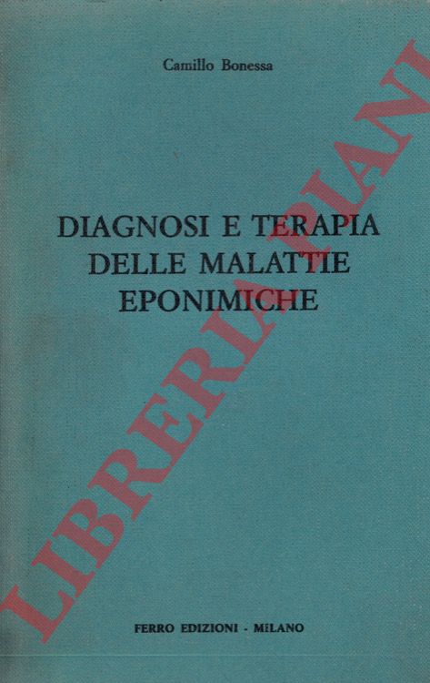 BONESSA Camillo - - Diagnosi e terapia delle malattie eponimiche.