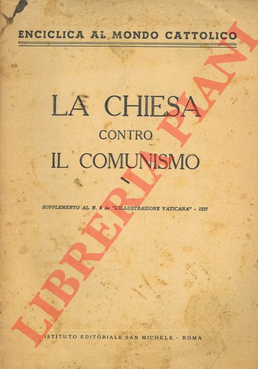 Pio XI - - La Chiesa contro il Comunismo.