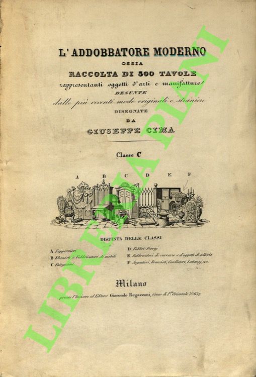 CIMA Giuseppe - - L'addobbatore moderno ossia raccolta di 300 tavole rappresentanti oggetti d'arti e manifatture desunte dalle pi recenti mode originali e straniere. Classe C: Falegnami.