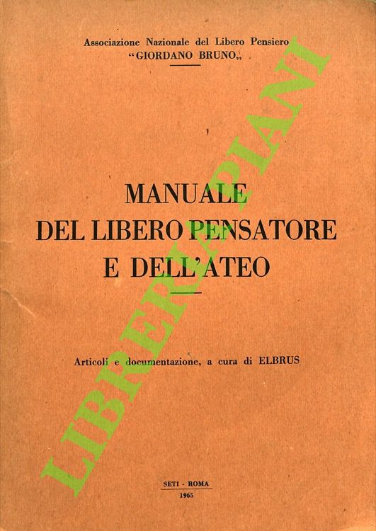 (ELBRUS) - - Manuale del libero pensatore e dell'ateo.