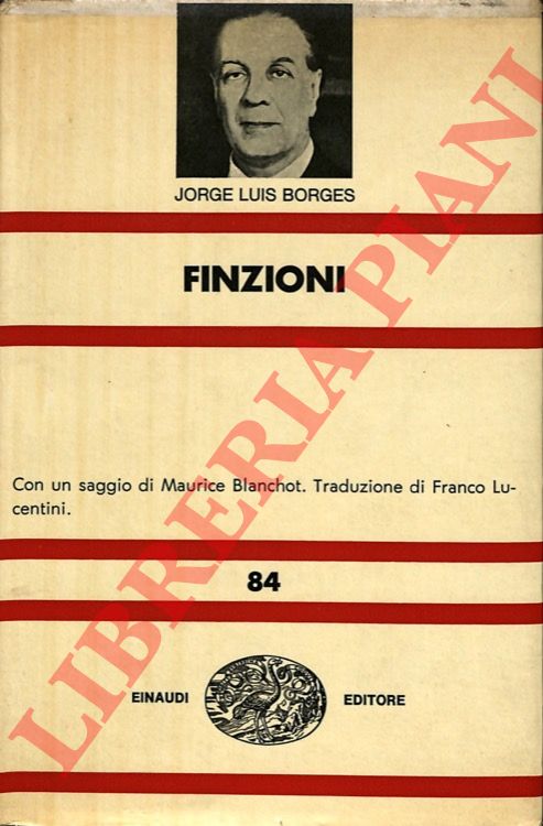 BORGES Jorge Luis - - Finzioni. Con un saggio di Maurice Blanchot.