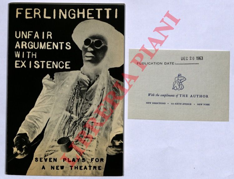 FERLINGHETTI Lawrence - - Unfair Arguments with Existence: Seven Plays for a New Theatre.