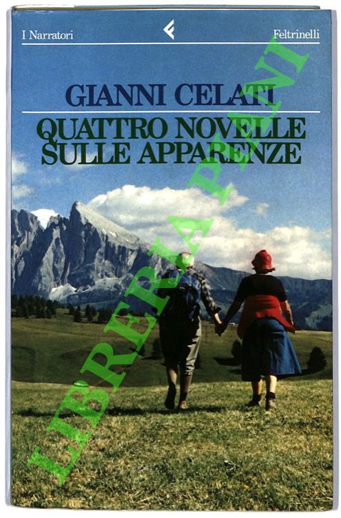 CELATI Gianni - - Quattro novelle sulle apparenze.