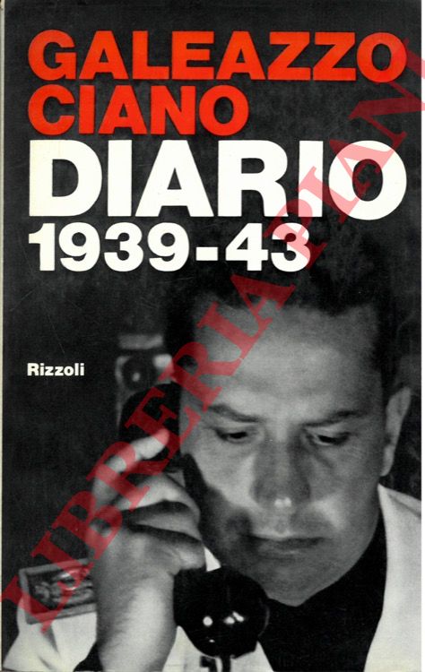 CIANO Galeazzo - - Diario. 1939-1943.