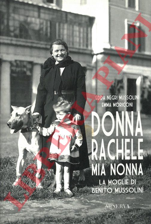 NEGRI MUSSOLINI Edda - MORICONI Emma - - Donna Rachele mia nonna. La moglie di Benito Mussolini.