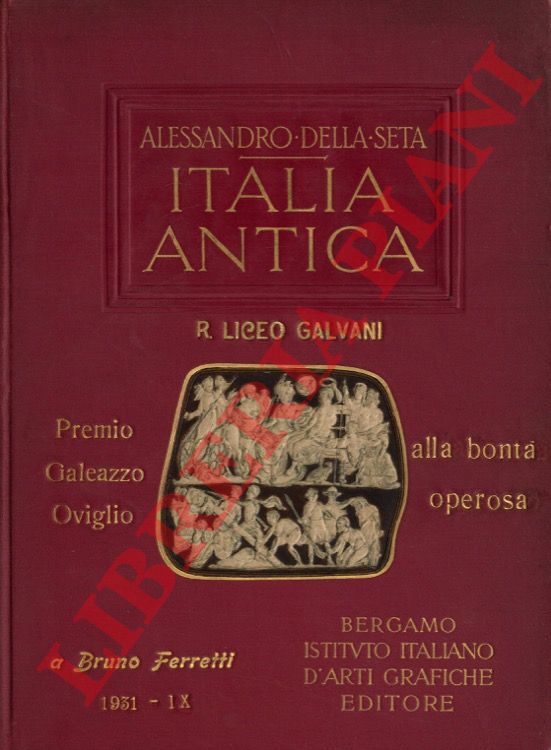DELLA SETA Alessandro - - Italia antica dalla caverna preistorica al palazzo imperiale.