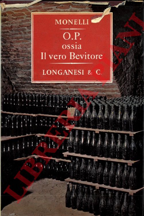 MONELLI Paolo - - O.P. ossia Il vero bevitore.