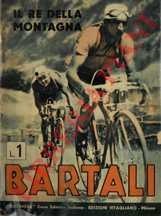 - - Bartali. Il re della montagna.