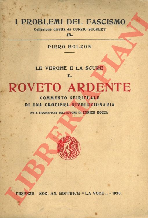 BOLZON Piero - - Le verghe e la scure. Roveto ardente. Commento spirituale di una crociera rivoluzionaria.