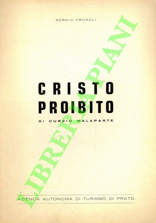 FROSALI Sergio - - Cristo proibito di Curzio Malaparte.