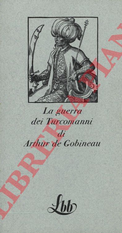 DE GOBINEAU Arthur - - La guerra dei turcomanni.