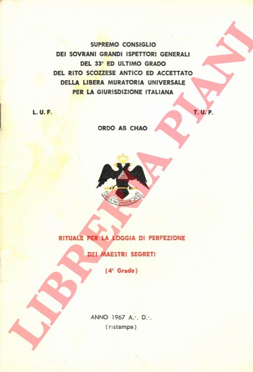 Supremo Consiglio dei Sovrani Grandi Ispettori Generali del 33 ed ultimo grado del rito scozzese antico ed accettato della Libera Muratoria Universale per la Giurisdizione Italiana - - Rituale per la Loggia di Perfezione dei Maestri Segreti (4 grado).