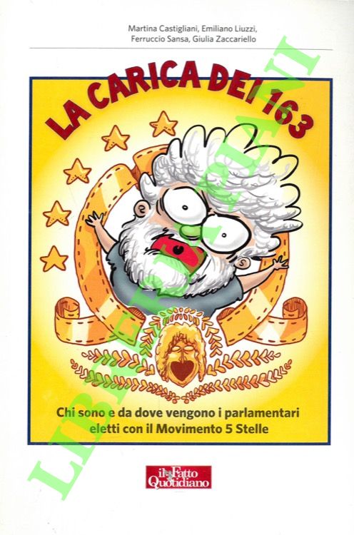 CASTIGLIANI Martina - LIUZZI Emiliano - SANSA Ferruccio - ZACCARIELLO Giulia - - La carica dei 163. Chi sono e da dove vengono i parlamentari eletti con il Movimento 5 Stelle.