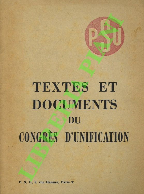 P.S.U. - - Textes et documentes du Congres d'Unification.