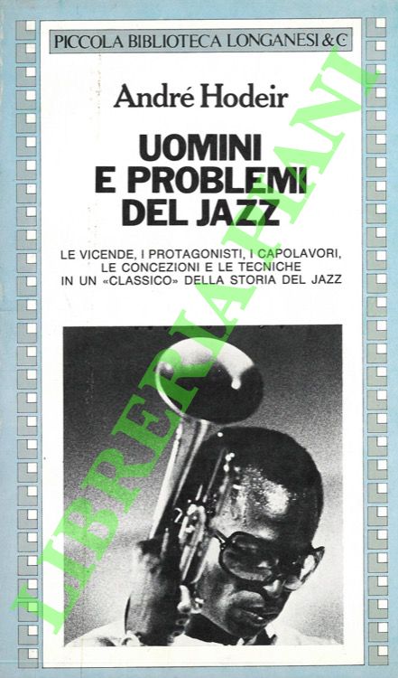 HODEIR Andr - - Uomini e problemi del Jazz.