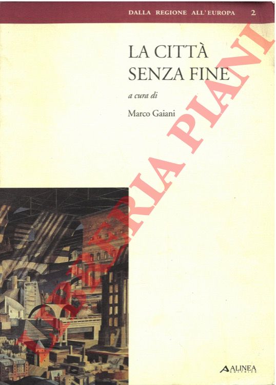(GAIANI Marco) - - La citt senza fine. Il disegno di Parigi.
