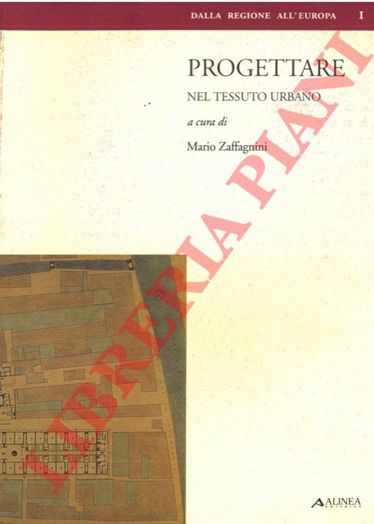 (ZAFFAGNINI Mario) - - Progettare nel tessuto urbano.