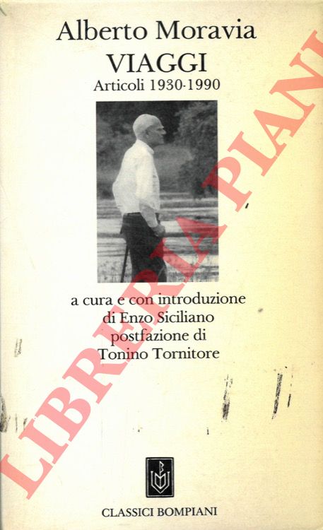 MORAVIA Alberto - - Viaggi. Articoli 1930-1990.