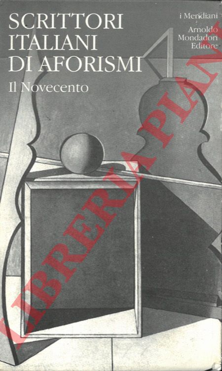 - - Scrittori italiani di aforismi. Volume secondo: il Novecento.
