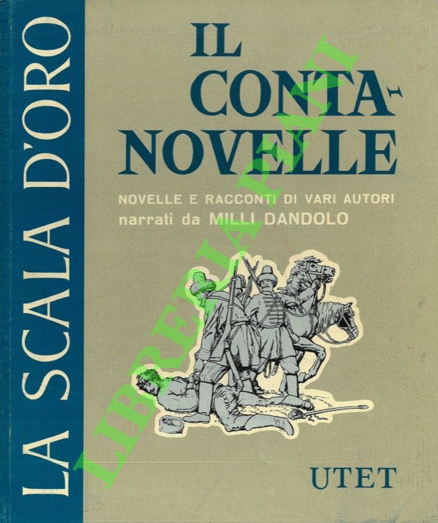 - - Il contanovelle. Novelle e racconti da Sacchetti, Gozzi, Maupassant, Jerome e altri.
