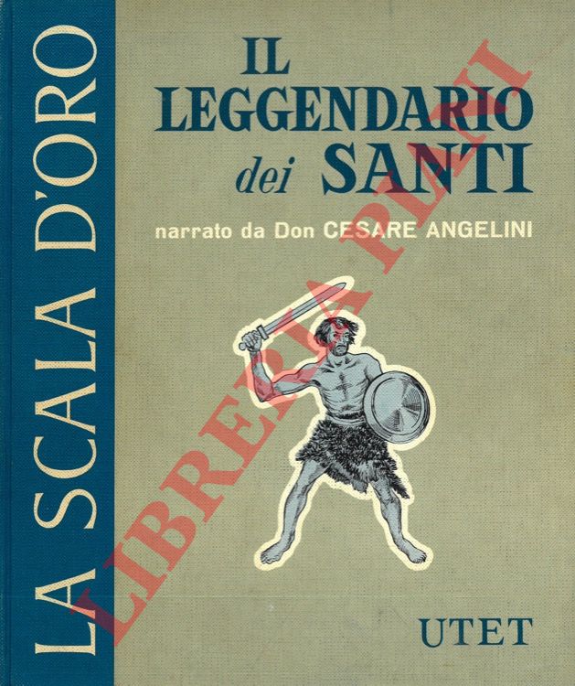 (ANGELINI Cesare) - - Il leggendario dei santi.