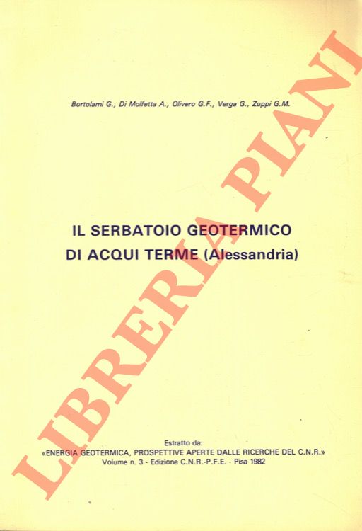 BORTOLAMI G. - DI MOLFETTA A. - G. F. OLIVERO - VERGA G. - ZUPPI G. M. - - Il serbatoio geotermico di Acqui Terme (Alessandria).