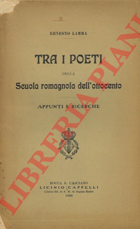 LAMMA Ernesto - - Tra i poeti della scuola romagnola dell'Ottocento. appunti e ricerche.
