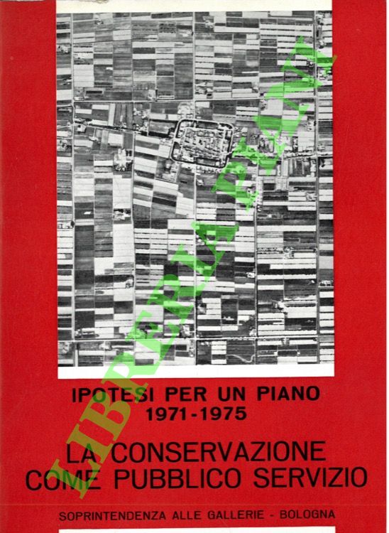 (EMILIANI Andrea) - - Ipotesi per un piano di tutela, intervento e riqualificazione dei beni artistici e culturali mobili delle provincie di Bologna, Ferrara, Forl