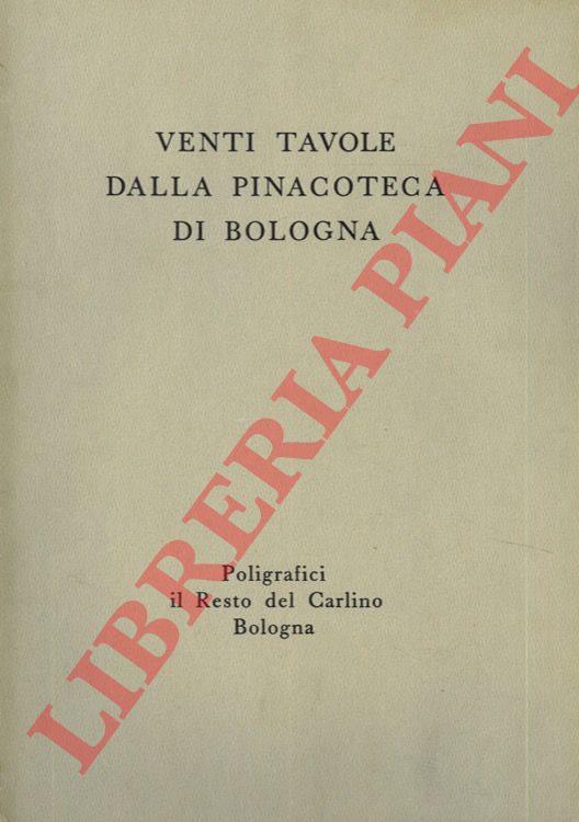 - - Venti tavole della Pinacoteca di Bologna.
