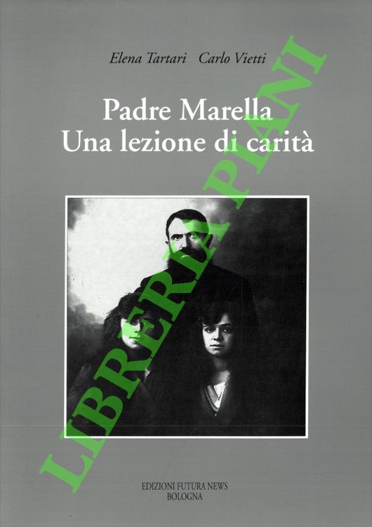 TARTARI Elena - VIETTI Carlo - - Padre Marella. Una lezione di carit.