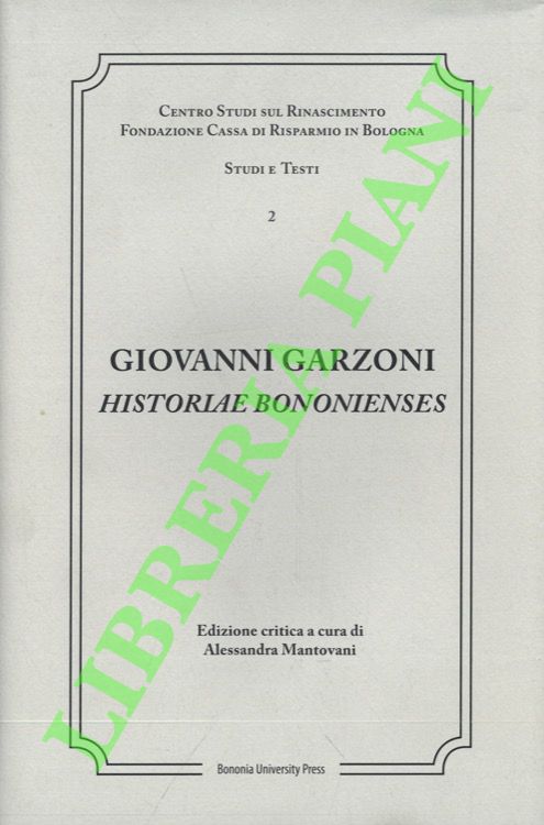 GARZONI Giovanni - - Historiae bononienses.