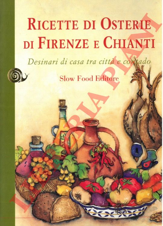 (ROMANELLI L. - MACCHI C. - RICCI N.) - - Ricette di osterie di Firenze e Chianti. Desinari di casa tra citt e contado.