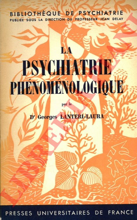 LANTERI-LAURA Georges - - La psychiatrie phenomenologique.