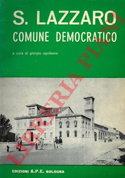 (OGNIBENE Giorgio) - - S. Lazzaro comune democratico.